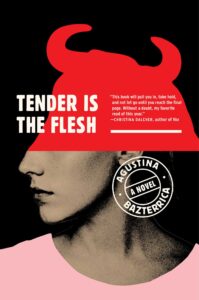 BOOK REVIEW: Tender is the Flesh, by Agustina Bazterrica (trans. Sarah Moses)