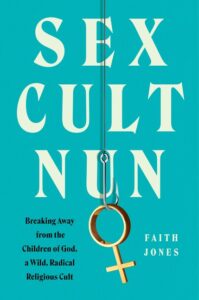 sex cult nun - faith jones
