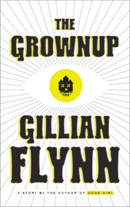 An Homage to the Ghost Story; Gillian Flynn’s The Grownup