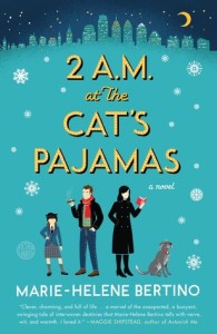 BOOK REVIEW: 2 A.M. at the Cat’s Pajamas, by Marie Helene Bertino