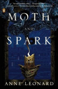 BOOK REVIEW: Moth and Spark by Anne Leonard