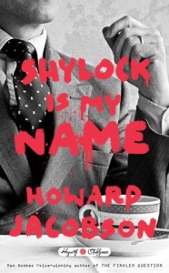 BOOK REVIEW: Shylock Is My Name, by Howard Jacobson