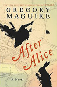 BOOK REVIEW: After Alice, by Gregory Maguire