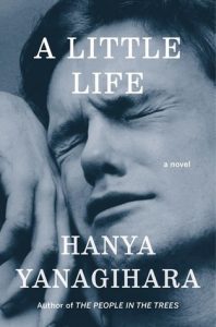 BOOK REVIEW: A Little Life, by Hanya Yanagihara