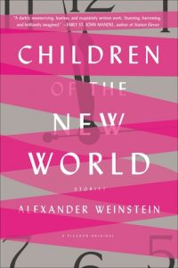 BOOK REVIEW: Children of the New World, by Alexander Weinstein