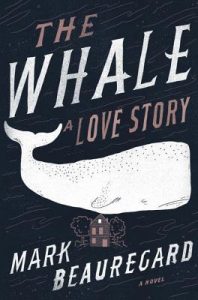 BOOK REVIEW: The Whale: A Love Story, by Mark Beauregard