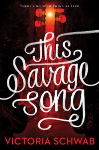 BOOK REVIEW: This Savage Song, by Victoria Schwab