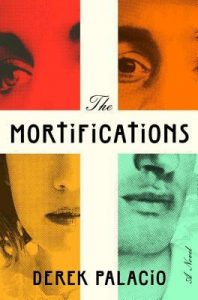 BOOK REVIEW: The Mortifications, by Derek Palacio