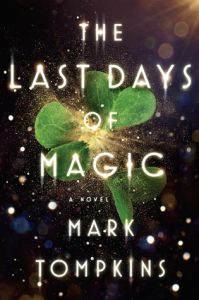 BOOK REVIEW: The Last Days of Magic, by Mark Tompkins