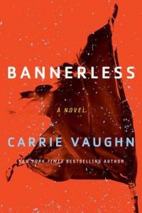 BOOK REVIEW: Bannerless, by Carrie Vaughn