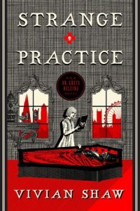 BOOK REVIEW: Strange Practice, by Vivian Shaw