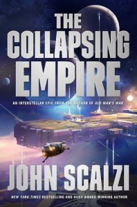 BOOK REVIEW: The Collapsing Empire, by John Scalzi