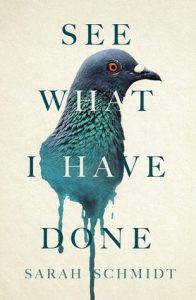 BOOK REVIEW: See What I Have Done, by Sarah Schmidt