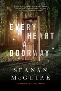 BOOK REVIEW: Every Heart a Doorway, by Seanan McGuire