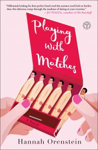 BOOK REVIEW: Playing With the Matches, by Hannah Orenstein