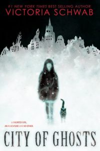 BOOK REVIEW: City of Ghosts, by Victoria Schwab