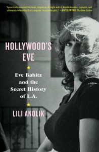 BOOK REVIEW: Hollywood’s Eve, by Lili Anolik