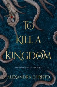 BOOK REVIEW: To Kill a Kingdom, by Alexandra Christo