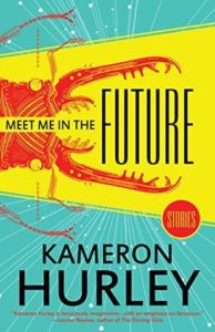 BOOK REVIEW: Meet Me in the Future, by Kameron Hurley