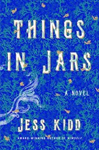 BOOK REVIEW: Things in Jars, by Jess Kidd