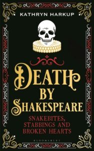 BOOK REVIEW: Death by Shakespeare, by Kathryn Harkup