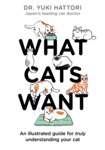 BOOK REVIEW: What Cats Want, by Dr. Yuki Hattori